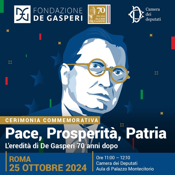 Pace, Prosperità, Patria: l’eredità di De Gasperi 70 anni dopo